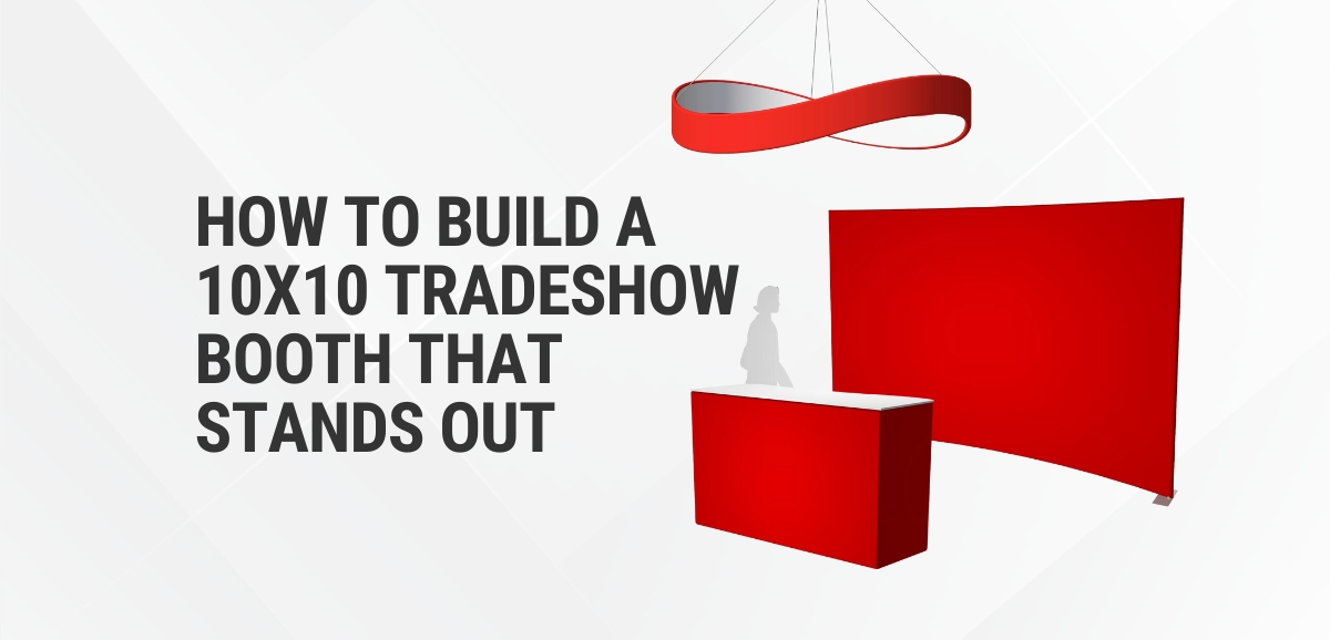 Text that says How to Build a 10x10 Tradeshow Booth that stands out with a red counter, red backwall, and red hanging sign